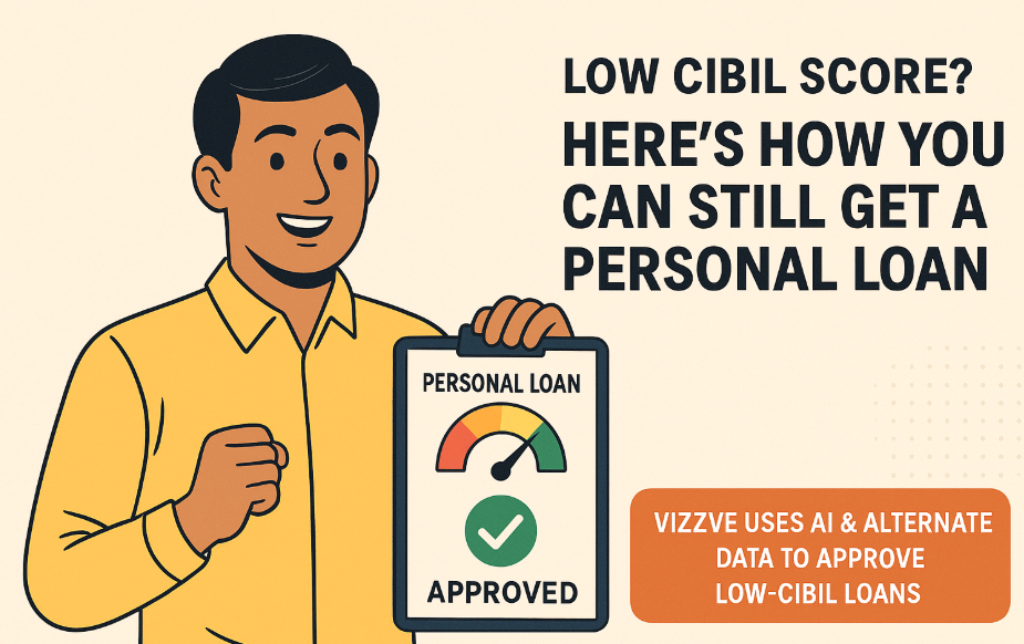 Low CIBIL Score? Here’s How You Can Still Get a Personal Loan in 2025